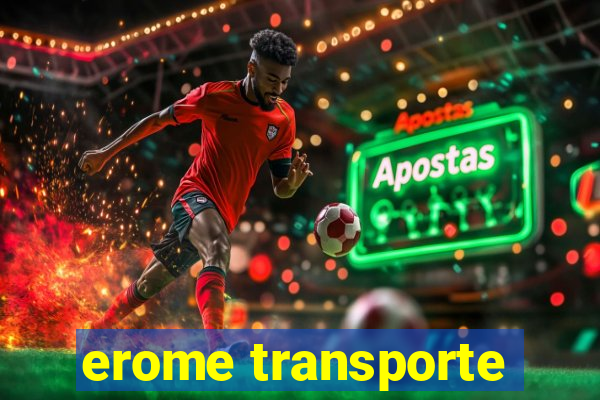 erome transporte